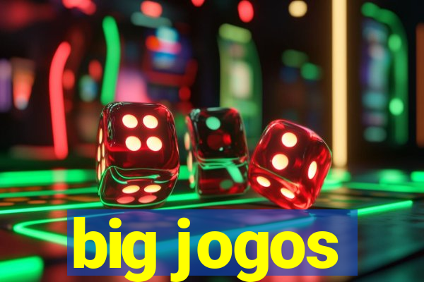 big jogos